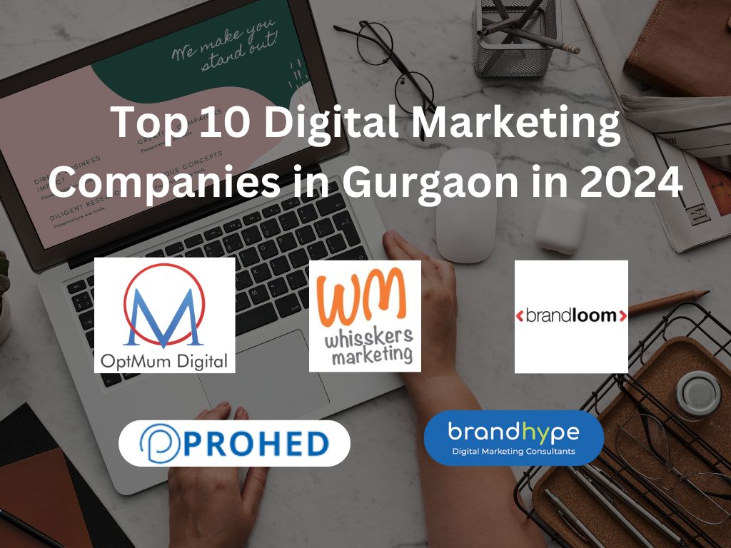 Top 10 Digital Marketing Companies in Gurgaon in 2024