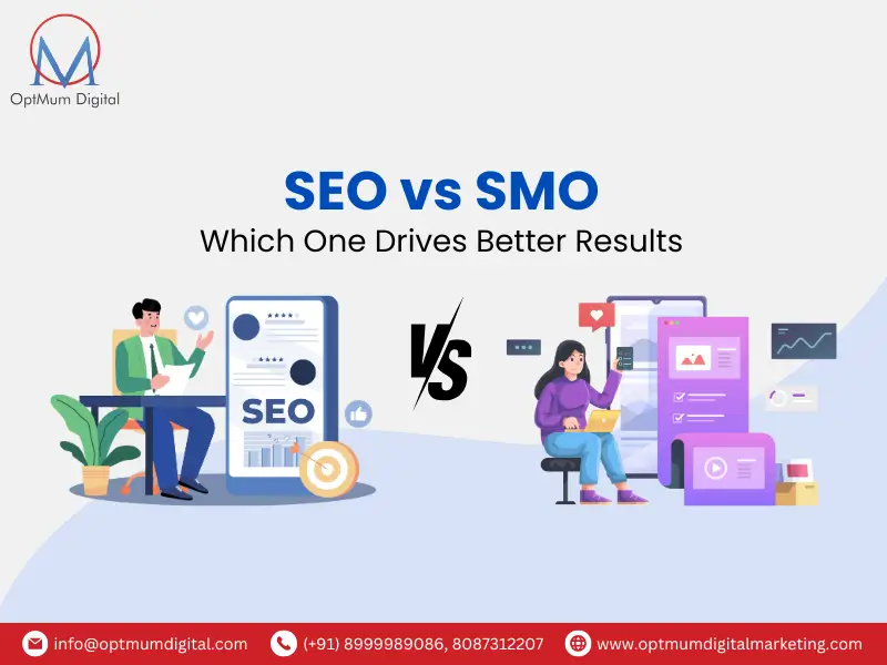 SEO vs SMO: Which One Drives Better Results | OptMum Digital