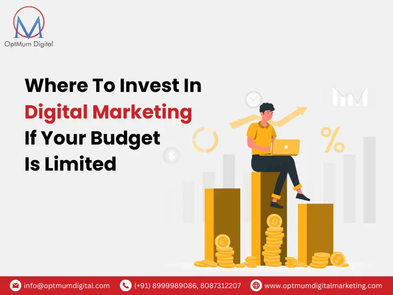 WHERE TO INVEST IN DIGITAL MARKETING IF YOUR BUDGET IS LIMITED