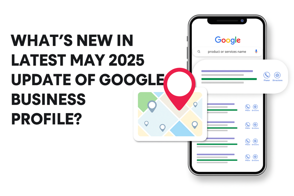LATEST MAY 2025 UPDATE OF GOOGLE BUSINESS PROFILE