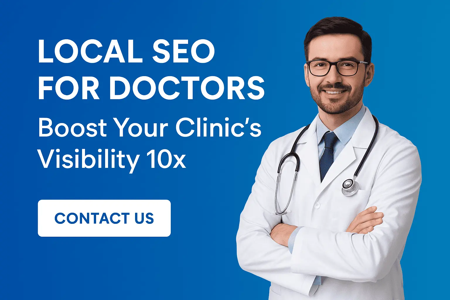 LOCAL SEO FOR DOCTORS: BOOST YOUR CLINIC’S VISIBILITY 10X